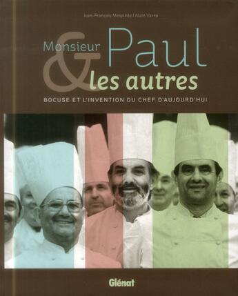 Couverture du livre « Monsieur Paul et les autres ; Bocuse ou l'invention du chef d'aujourd'hui » de Alain Vavro et Jean-Francois Mesplede aux éditions Glenat