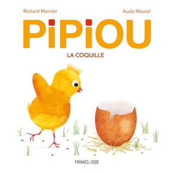 Couverture du livre « Pipiou Tome 3 : la coquille » de Richard Marnier et Aude Maurel aux éditions Frimousse