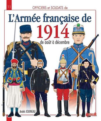 Couverture du livre « Armée française 1914 t.1 » de Andre Jouineau aux éditions Histoire Et Collections