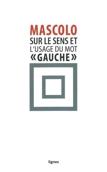 Couverture du livre « Sur le sens et l'usage du mot gauche » de Dionys Mascolo aux éditions Nouvelles Lignes