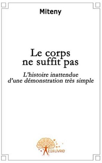 Couverture du livre « Le corps ne suffit pas » de Miteny Miteny aux éditions Edilivre