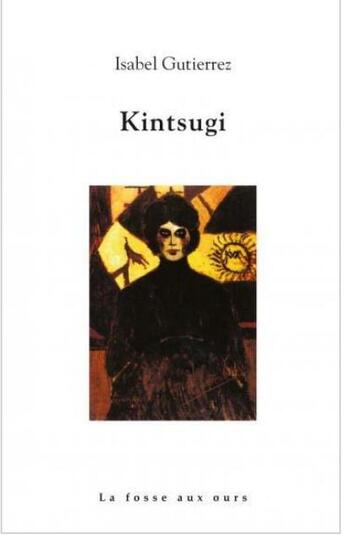 Couverture du livre « Kintsugi » de Isabel Gutierrez aux éditions La Fosse Aux Ours