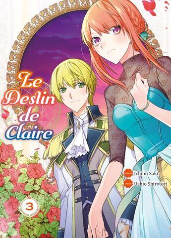 Couverture du livre « Le destin de Claire Tome 3 » de Ushio Shirotori et Ichibu Saki aux éditions Komikku