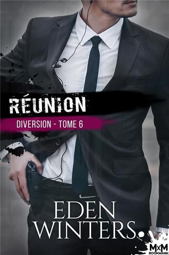 Couverture du livre « Diversion t.6 ; réunion » de Eden Winters aux éditions Mxm Bookmark