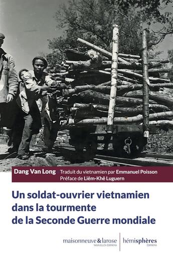 Couverture du livre « Un soldat-ouvrier vietnamien dans la tourmente de la Seconde Guerre mondiale » de Dang Van Long aux éditions Hemispheres