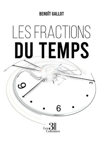 Couverture du livre « Les fractions du temps » de Benoit Gallot aux éditions Les Trois Colonnes