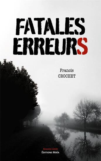 Couverture du livre « Fatales erreurs » de Francis Crochet aux éditions Editions Maia