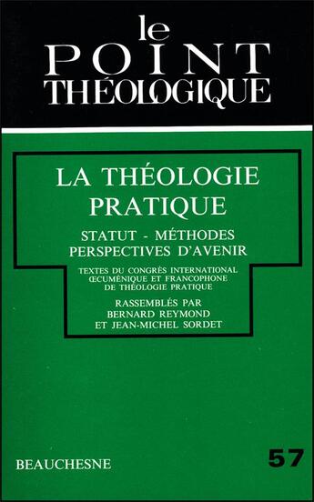 Couverture du livre « La théologie pratique » de Bernard Reymond aux éditions Beauchesne