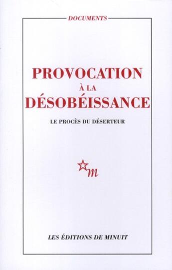 Couverture du livre « Provocation à la désobéissance ; le procès du déserteur » de  aux éditions Minuit