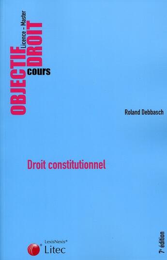 Couverture du livre « Droit constitutionnel (7e édition) » de Debbasch/Roland aux éditions Lexisnexis