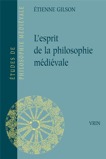 Couverture du livre « L'esprit de la philosophie médiévale » de Etienne Gilson aux éditions Vrin