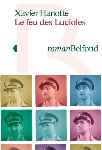 Couverture du livre « Le feu des lucioles » de Xavier Hanotte aux éditions Belfond