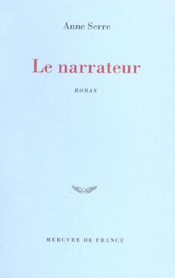 Couverture du livre « Le narrateur » de Anne Serre aux éditions Mercure De France