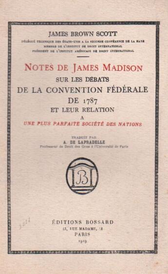 Couverture du livre « Notes de James Madison sur les débats de la convention fédérale de 1787 et leur relation à une plus parfaite société des nations » de Scott James Brown aux éditions Nel