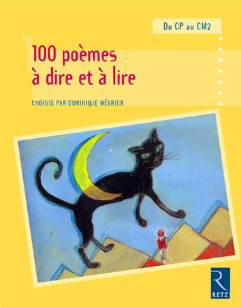 Couverture du livre « 100 poèmes à dire et à lire du CP au CM2 » de Dominique Megrier aux éditions Retz