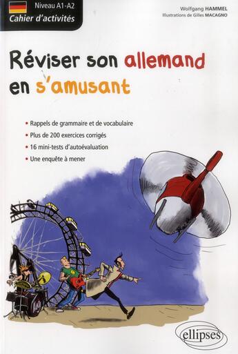 Couverture du livre « Réviser son allemand en s'amusant ; A1>A2 ; cahier d'activités » de Wolfgang Hammel et Gilles Macagno aux éditions Ellipses