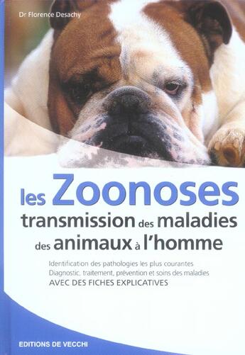 Couverture du livre « Les zoonoses ; transmission des maladies des animaux à l'homme » de Florence Desachy aux éditions De Vecchi