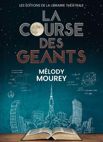 Couverture du livre « La course des géants » de Mourey Melody aux éditions Librairie Theatrale