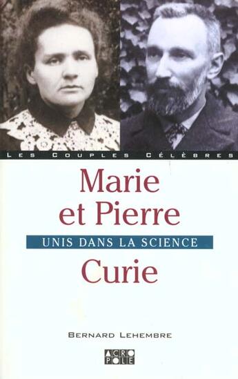 Couverture du livre « Pierre Et Marie Curie » de Bernard Lehembre aux éditions Acropole