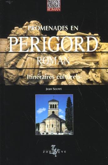 Couverture du livre « Promenades en perigord roman » de Jean Secret aux éditions Zodiaque