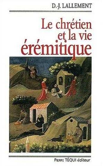 Couverture du livre « Le chrétien et la vie érémitique » de  aux éditions Tequi