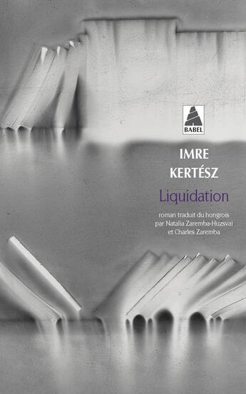 Couverture du livre « Liquidation » de Imre Kertesz aux éditions Actes Sud