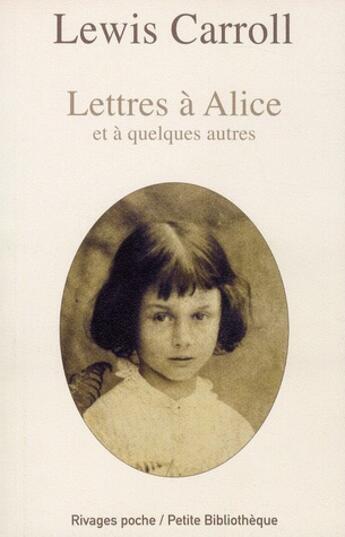 Couverture du livre « Lettres à Alice ; et à quelques autres » de Lewis Carroll aux éditions Rivages