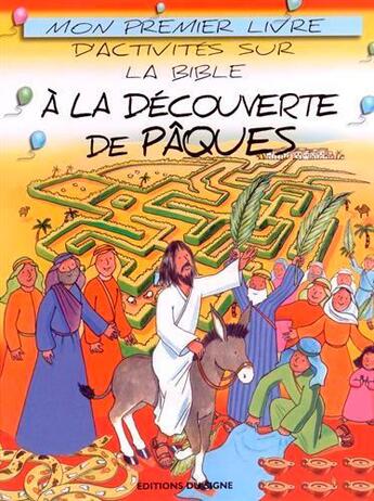 Couverture du livre « À la decouverte de Pâques ; mon premier livre d'activités sur la Bible » de Leena Lane et Roma Bishop aux éditions Signe