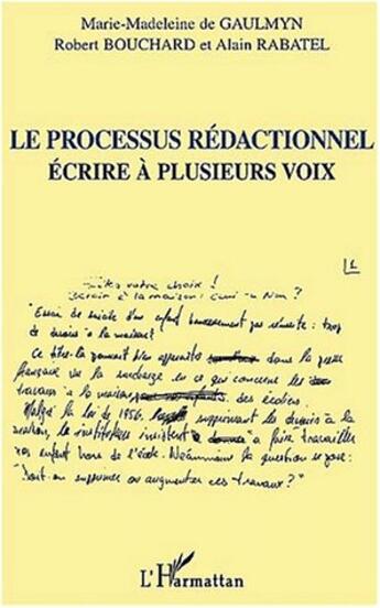 Couverture du livre « Le processus redactionnel - ecrire a plusieurs voix » de Rabatel/De Gaulmyn aux éditions L'harmattan