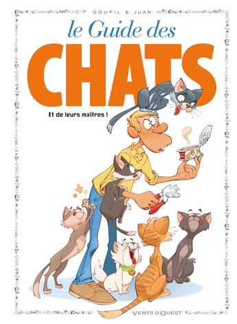 Couverture du livre « Guide en BD Tome 40 ; le guide des chats » de Jacky Goupil et Juan aux éditions Vents D'ouest