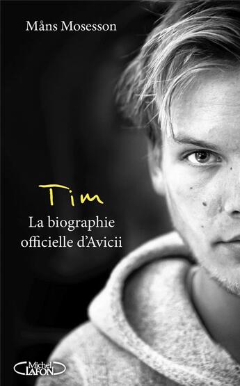 Couverture du livre « Tim : la biographie officielle d'Avicii » de Mans Mosesson aux éditions Michel Lafon