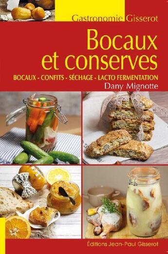 Couverture du livre « Bocaux et conserves ; bocaux, confits, séchage, lacto fermentation » de Dany Mignotte aux éditions Gisserot