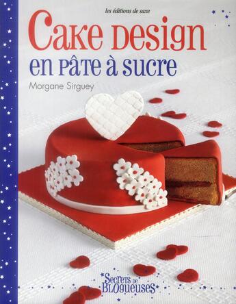 Couverture du livre « Cake design en pâte à sucre » de Morgane Sirguey aux éditions De Saxe