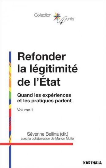 Couverture du livre « Refonder la légitimité de l'Etat t.1 ; quand les expériences et les pratiques parlent » de Marion Muller et Severine Bellina aux éditions Karthala