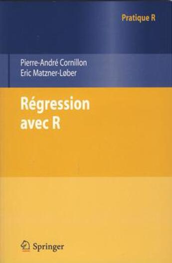 Couverture du livre « Régression avec R » de Pierre-Andre Cornillon et Eric Matzner-Lober aux éditions Springer