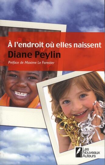 Couverture du livre « A l'endroit ou elles naissent » de Peylin/Le Forestier aux éditions Les Nouveaux Auteurs