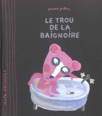 Couverture du livre « Le trou de la baignoire » de Bruno Gibert aux éditions Mila