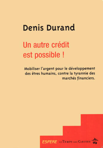 Couverture du livre « Un autre credit est possible ! » de Denis Durand aux éditions Le Temps Des Cerises