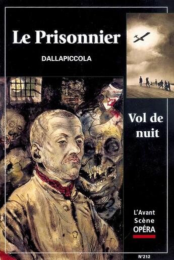 Couverture du livre « L'avant-scène opéra n.212 ; le prisonnier ; vol de nuit » de Dallapiccola aux éditions L'avant-scene Opera