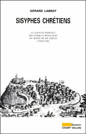 Couverture du livre « Sisyphes chretiens » de Gerard Labrot aux éditions Champ Vallon