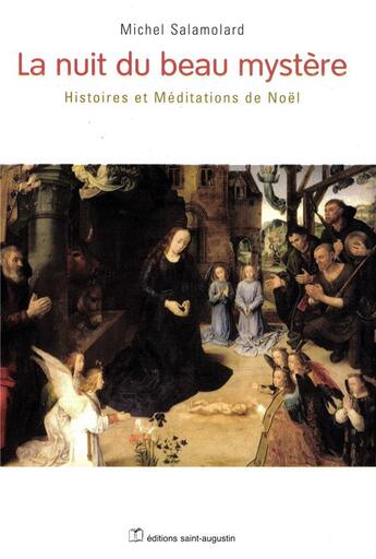 Couverture du livre « La nuit du beau mystère ; histoires et méditations de Noël » de Michel Salamolard aux éditions Saint Augustin