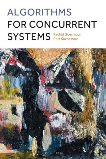 Couverture du livre « Algorithms for concurrent systems » de Guerraoui/Kuznetsov aux éditions Ppur