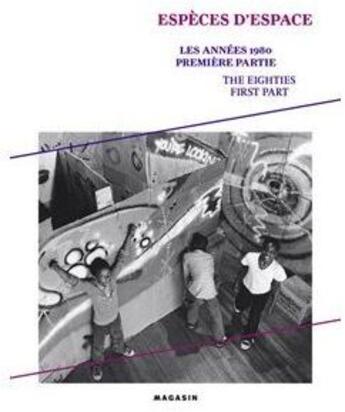 Couverture du livre « Espèces d'espace ; les années 1980 t.1 » de Yves Aupetitallot aux éditions Cnac Grenoble
