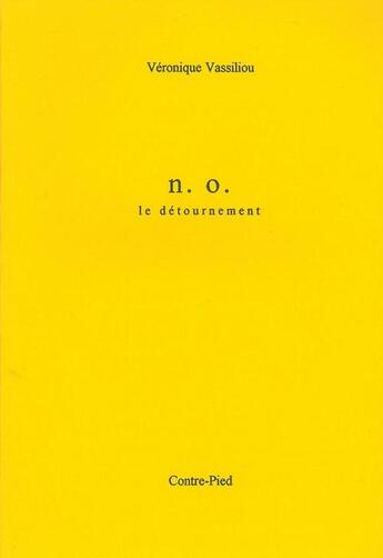 Couverture du livre « N. o. le détournement » de Veronique Vassiliou aux éditions Contre-pied