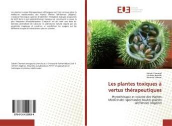 Couverture du livre « Les plantes toxiques à vertus thérapeutiques : Phytothérapie et toxicité des Plantes Médicinales Spontanées hautes plaines sétifiènnes (Algérie) » de Sabah Chermat aux éditions Editions Universitaires Europeennes