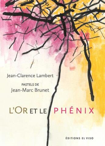 Couverture du livre « L'or et le phénix » de Jean-Marc Brunet et Jean-Clarence Lambert aux éditions El Viso