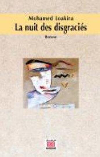 Couverture du livre « La nuit des disgraciés » de Mohamed Loakira aux éditions Marsam