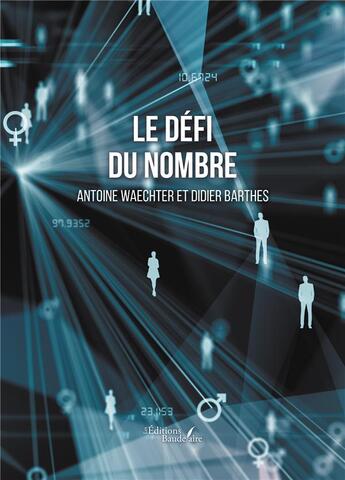 Couverture du livre « Le défi du nombre » de Antoine Waechter et Didier Barthes aux éditions Baudelaire