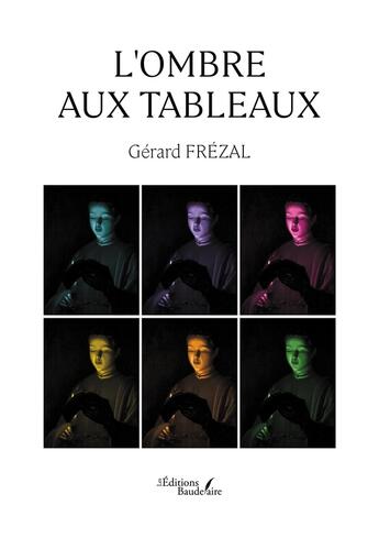 Couverture du livre « Chronique claire obscure » de Gerard Frezal aux éditions Baudelaire