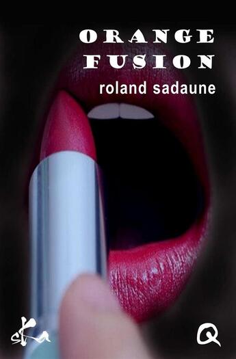 Couverture du livre « Orange fusion » de Roland Sadaune aux éditions Ska